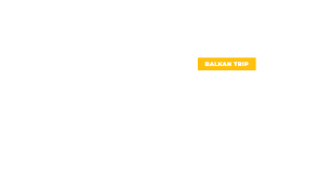 Balkan Trip